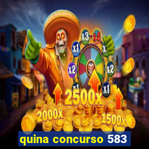 quina concurso 583